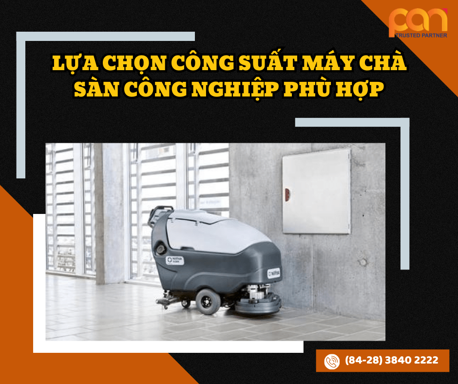 Cách lựa chọn công suất máy chà sàn liên hợp phù hợp