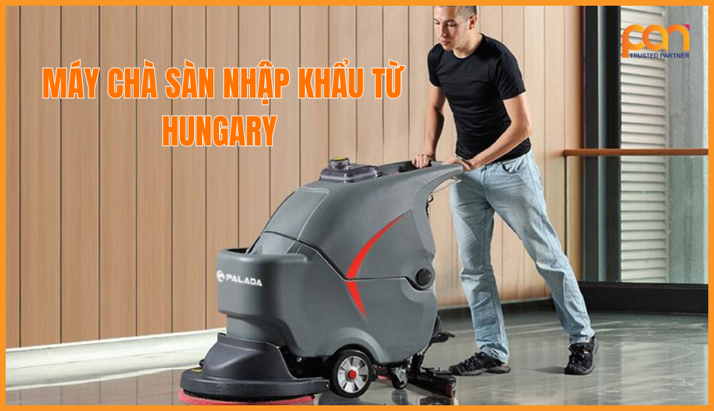 Lợi ích khi sử dụng máy chà sàn nhập khẩu từ Hungary