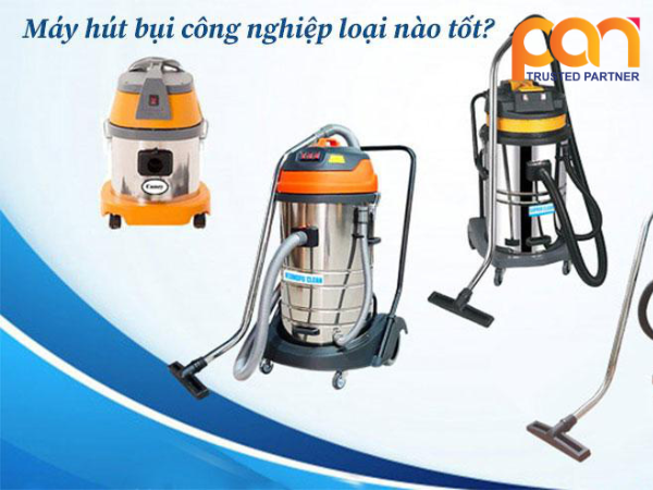 Máy hút bụi công nghiệp có loại nào tốt?