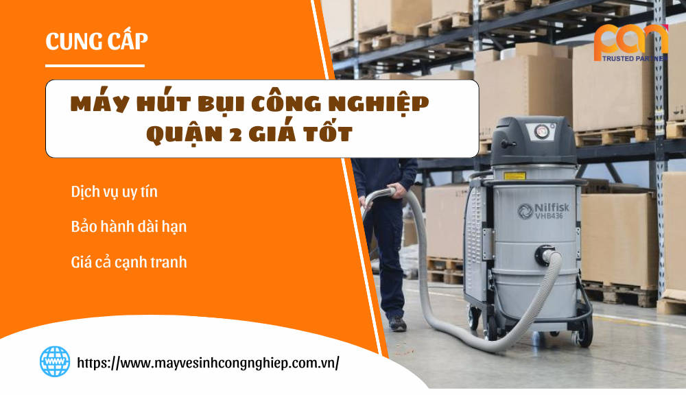 Công ty cung cấp máy hút bụi công nghiệp quận 2 GIÁ TỐT