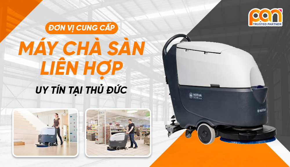 Nên mua máy chà sàn liên hợp Thủ Đức giá tốt ở đơn vị nào?