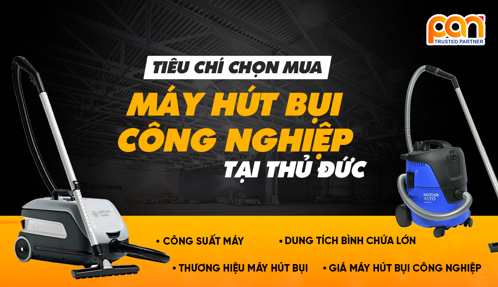 Tiêu chí chọn mua máy hút bụi công nghiệp tại Thủ Đức