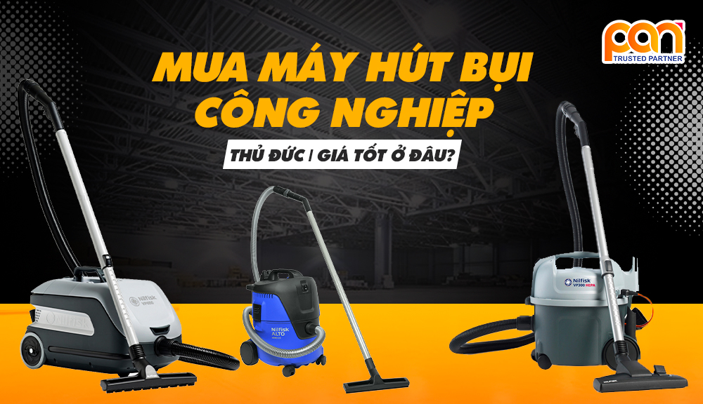 Mua máy hút bụi công nghiệp Thủ Đức giá tốt ở đâu?