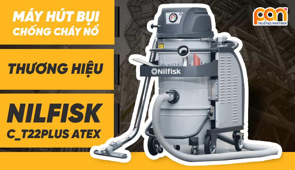 Máy hút bụi chống cháy nổ thương hiệu NILFISK C_T22PLUS ATEX