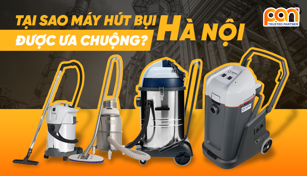 Tại sao máy hút bụi tại Hà Nội được ưa chuộng?